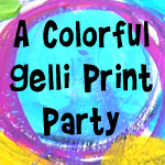 Join me for a Colorful Gelli Print Party!