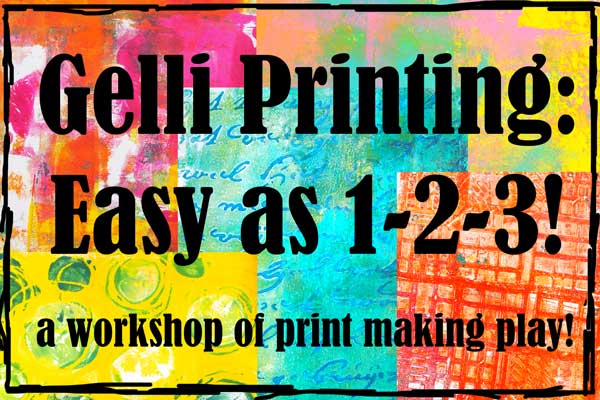 Gelli Printing Workshop with Carolyn Dube