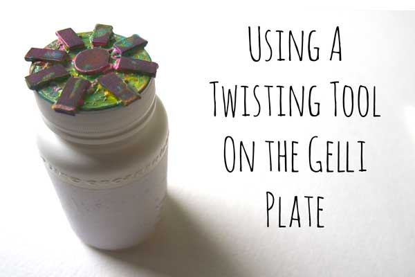 Using a Twisting Tool on the Gelli Plate