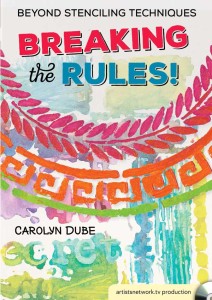 Breaking the rules beyond stencling techniques dvd carolyn dube