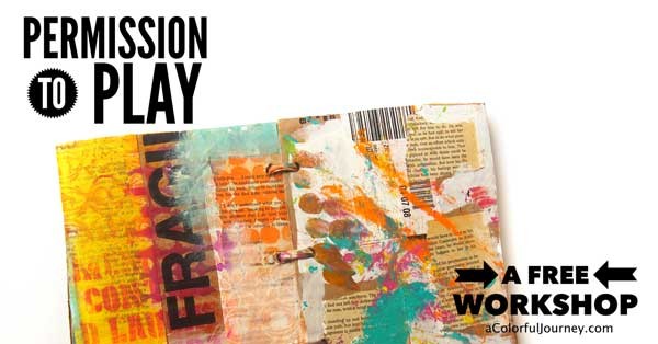 Permission to Play: A Free Mixed Media Workshop with Carolyn Dube