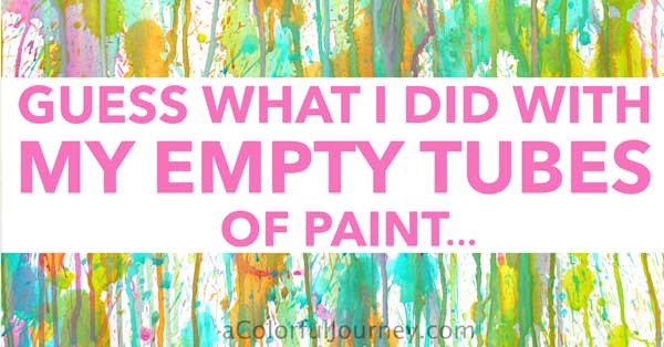 She's got a video showing a fun way to use up every last drop of paint in the tube!