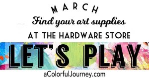 Let's Play March all about finding your art supplies at the hardwares store plus a weekly link party!