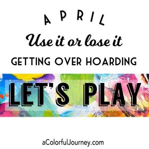 This months way to rediscover how to play is all about getting over hoarding with one simple sentence! Video and link party each week for Let's Play!