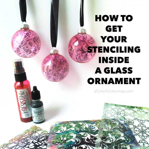 Video tutorial sharing how to get your stenciling inside a glass ornament 