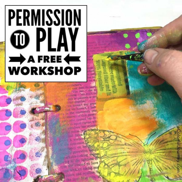 Permission to Play free mixed media workshop with Carolyn Dube