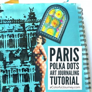 Paris Polka Dots…an art journaling tutorial using  printable collage elements and stencils by Carolyn Dube