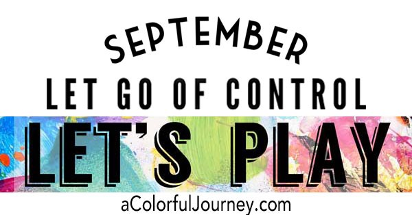 September's Let's Play all about HOW to let yourself play and be creative!