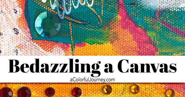 Bedazzling a Canvas and Using Up a Hoarded Supply - Carolyn Dube