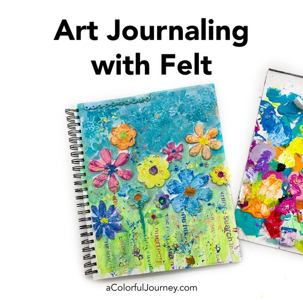 Art Journaling with Felt - Carolyn Dube